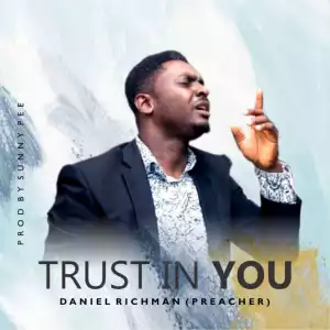 Daniel Richman - Trust In You